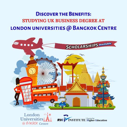 ပညာသင်ဆုနဲ့ အလုပ်သင် အခွင့်အလမ်းတွေ အပြင် London Universities @ Bangkok Centre (LUBC) ရဲ့ UK Business Degree ကနေ ကိုယ့်အတွက် ဘယ်လို အကျိုးအမြတ်တွေ ရနိုင်မလဲ။